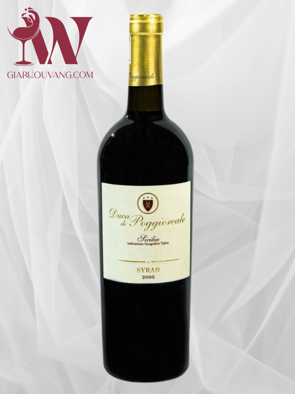 VANG Ý DUCA DI POGGIOREALE SYRAH 2005
